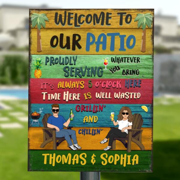 Custom Personalized Patio Welcome Always Metal Sign - Welcome To Our Patio