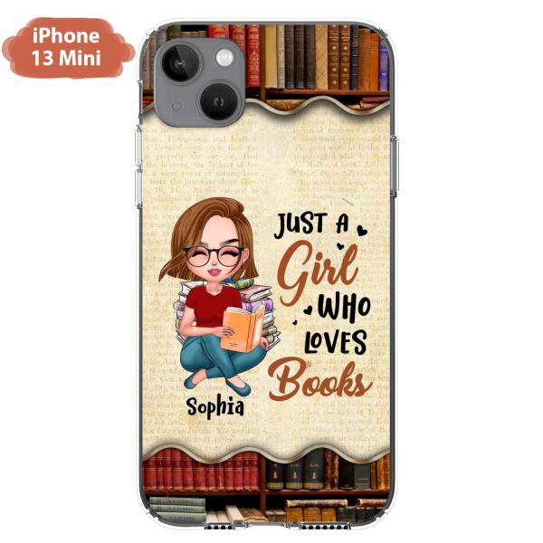 Custom Personalized Just A Girl Who Loves Books Phone Case - Gift Idea For Books Lover - Case For iPhone And Samsung