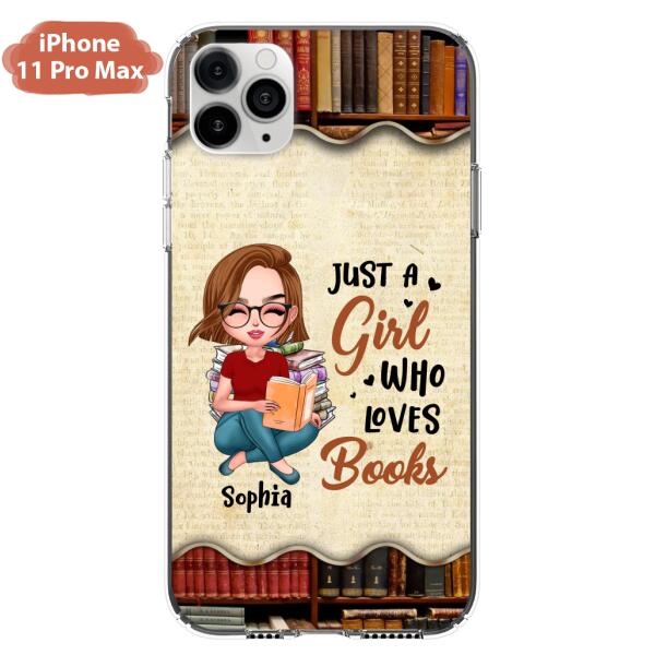 Custom Personalized Just A Girl Who Loves Books Phone Case - Gift Idea For Books Lover - Case For iPhone And Samsung