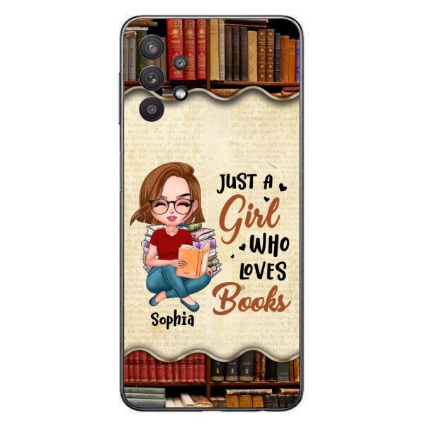 Custom Personalized Just A Girl Who Loves Books Phone Case - Gift Idea For Books Lover - Case For iPhone And Samsung