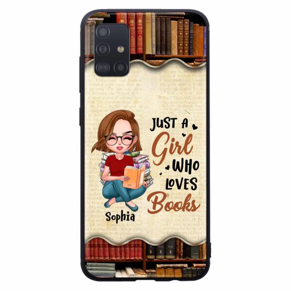 Custom Personalized Just A Girl Who Loves Books Phone Case - Gift Idea For Books Lover - Case For iPhone And Samsung