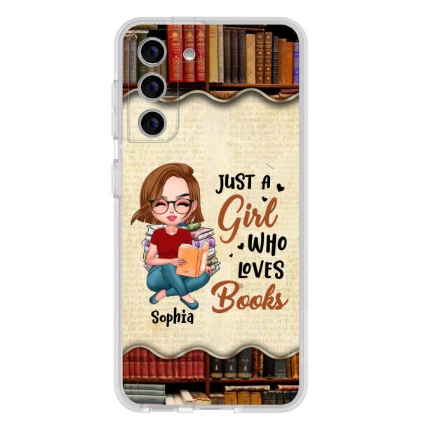 Custom Personalized Just A Girl Who Loves Books Phone Case - Gift Idea For Books Lover - Case For iPhone And Samsung