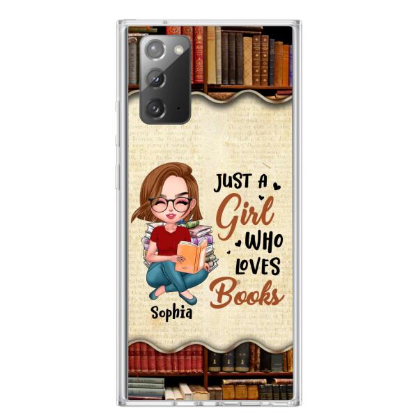 Custom Personalized Just A Girl Who Loves Books Phone Case - Gift Idea For Books Lover - Case For iPhone And Samsung