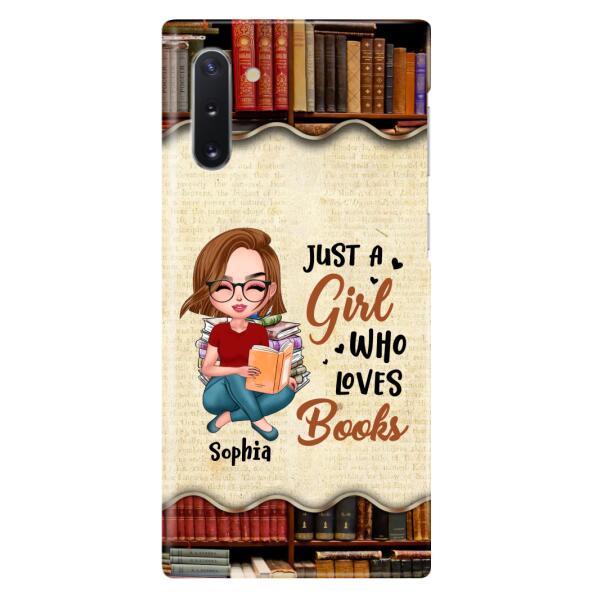 Custom Personalized Just A Girl Who Loves Books Phone Case - Gift Idea For Books Lover - Case For iPhone And Samsung