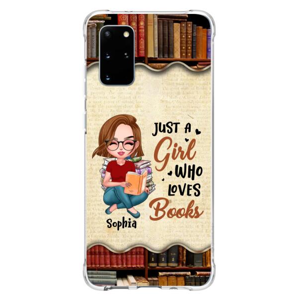 Custom Personalized Just A Girl Who Loves Books Phone Case - Gift Idea For Books Lover - Case For iPhone And Samsung