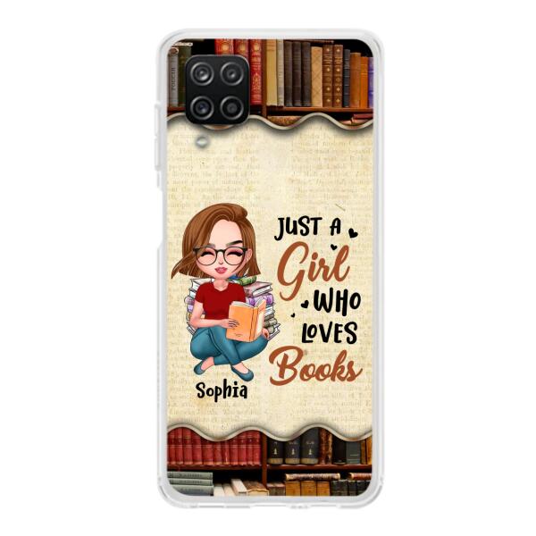 Custom Personalized Just A Girl Who Loves Books Phone Case - Gift Idea For Books Lover - Case For iPhone And Samsung