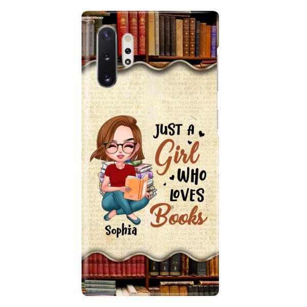 Custom Personalized Just A Girl Who Loves Books Phone Case - Gift Idea For Books Lover - Case For iPhone And Samsung