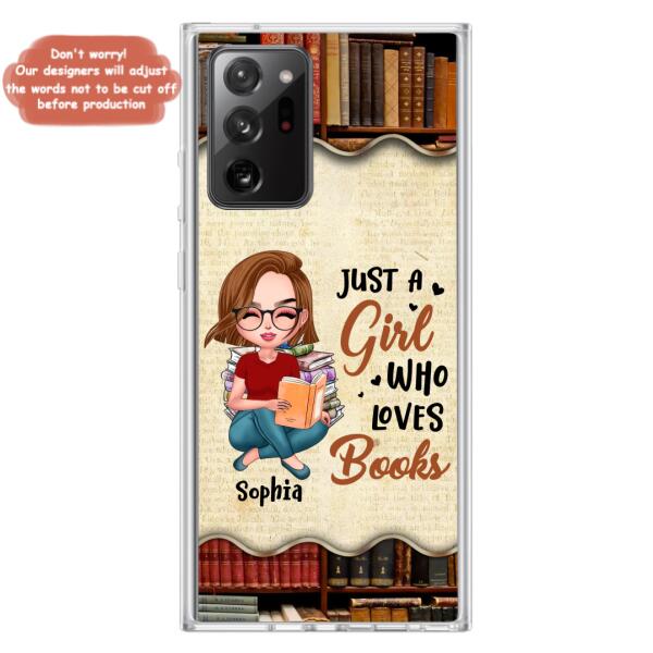 Custom Personalized Just A Girl Who Loves Books Phone Case - Gift Idea For Books Lover - Case For iPhone And Samsung