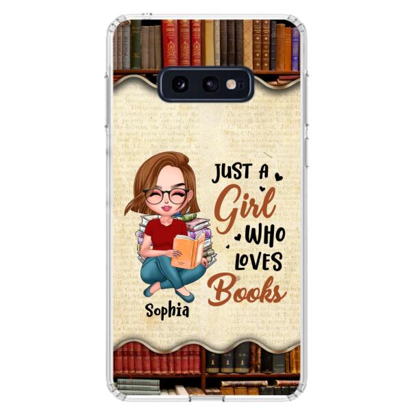 Custom Personalized Just A Girl Who Loves Books Phone Case - Gift Idea For Books Lover - Case For iPhone And Samsung