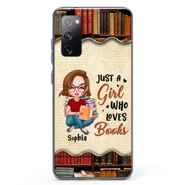 Custom Personalized Just A Girl Who Loves Books Phone Case - Gift Idea For Books Lover - Case For iPhone And Samsung