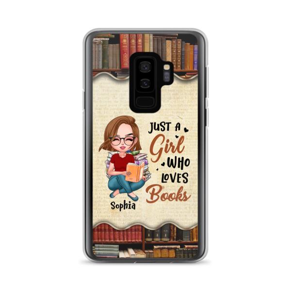 Custom Personalized Just A Girl Who Loves Books Phone Case - Gift Idea For Books Lover - Case For iPhone And Samsung