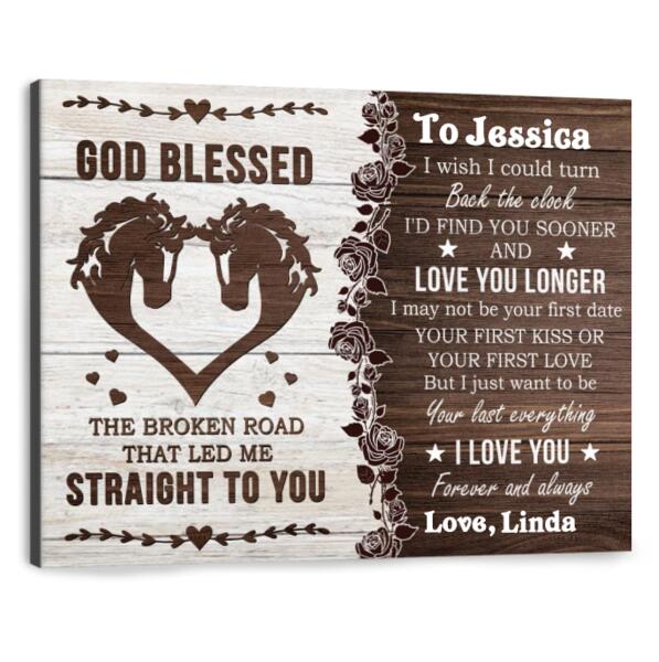 Custom Personalized Horse Canvas - Best Gift For Horse Lovers - God Blessed The Broken Road That Led Me Straight To You