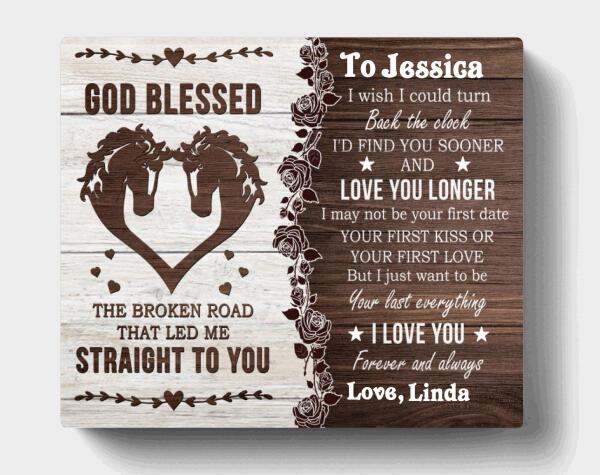 Custom Personalized Horse Canvas - Best Gift For Horse Lovers - God Blessed The Broken Road That Led Me Straight To You