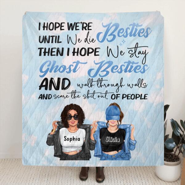 Custom Personalized Sister Besties Quilt/ Fleece Throw Blanket- Gift Idea For Sister/ Friend - I Hope We're Besties Until We Die
