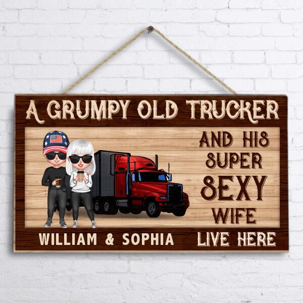 Custom Personalized Trucker And His Wife Door Sign - Best Gift For Truckers - A Grumpy Old Trucker And His Super Sexy Wife Live Here
