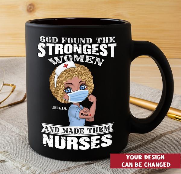 Custom Personalized Nurse Black Coffee Mug - Gift Idea For Nurses - God Found The Strongest Women and Made Them Nurses