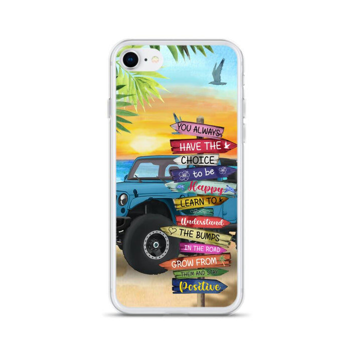 Custom Personalized Offroad SUVs Phone Case - Case For iPhone, Samsung and Xiaomi - You Always Have The Choice To Be Happy