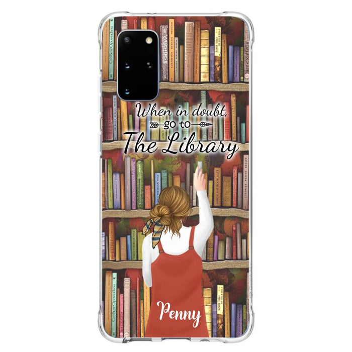 Personalized Reading Girl/ Reading Hobby Phone Case - Best Gift For Reading Girls - When in doubt, go to the library  - 7AZ0EJ