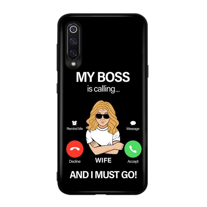 Custom Personalized Wife Phone Case - Gift for Couple - My Boss Is Calling And I Must Go - Case For Xiaomi, Huawei And Oppo