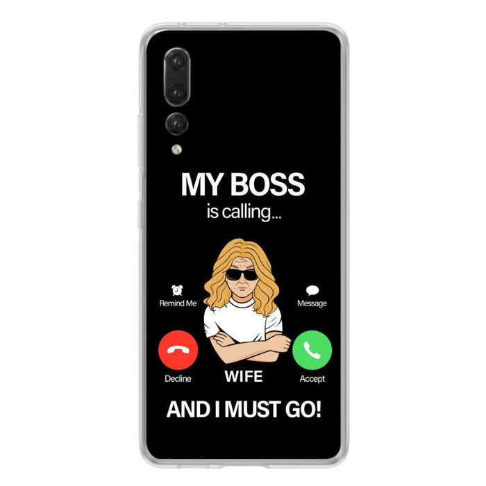 Custom Personalized Wife Phone Case - Gift for Couple - My Boss Is Calling And I Must Go - Case For Xiaomi, Huawei And Oppo