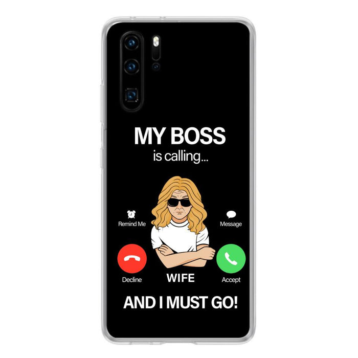 Custom Personalized Wife Phone Case - Gift for Couple - My Boss Is Calling And I Must Go - Case For Xiaomi, Huawei And Oppo