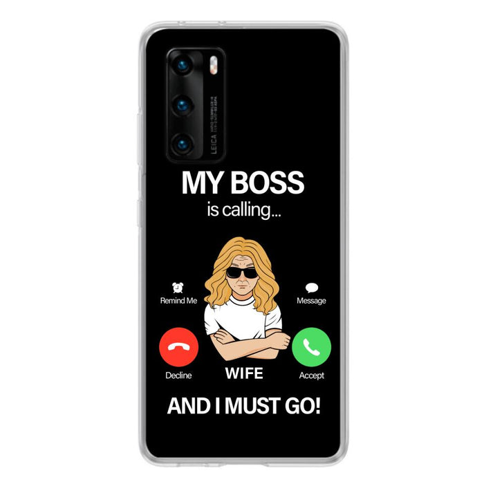 Custom Personalized Wife Phone Case - Gift for Couple - My Boss Is Calling And I Must Go - Case For Xiaomi, Huawei And Oppo