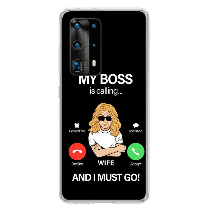 Custom Personalized Wife Phone Case - Gift for Couple - My Boss Is Calling And I Must Go - Case For Xiaomi, Huawei And Oppo