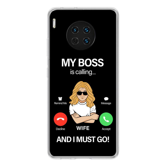 Custom Personalized Wife Phone Case - Gift for Couple - My Boss Is Calling And I Must Go - Case For Xiaomi, Huawei And Oppo