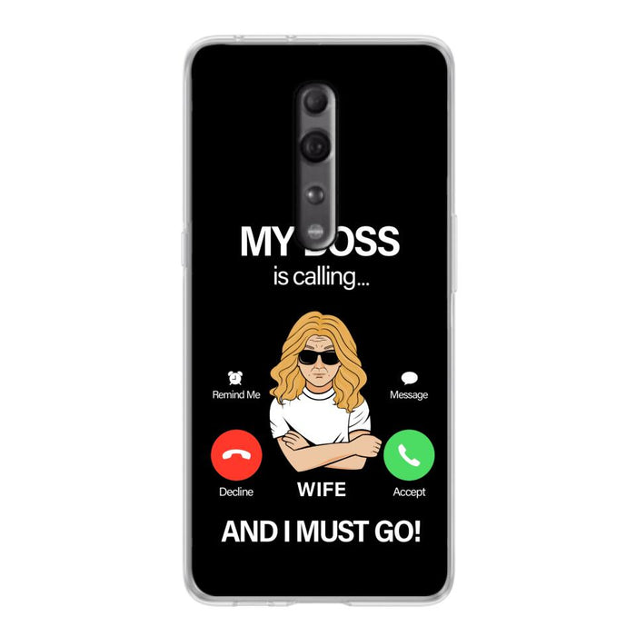 Custom Personalized Wife Phone Case - Gift for Couple - My Boss Is Calling And I Must Go - Case For Xiaomi, Huawei And Oppo