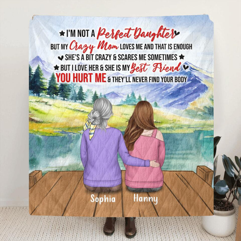 Personalized Mother & Kid Fleece/Quilt Blanket - Mother's Day Gift Idea From Daughter/Son - I'm Not A Perfect Daughter/Son But My Crazy Mom Loves Me