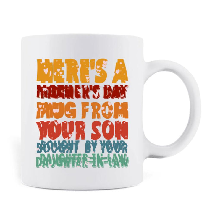 Custom Personalized Here's A Mother's Day Coffee Mug - Gift For Mother's Day From Your Son Bought By Your Daughter In Law