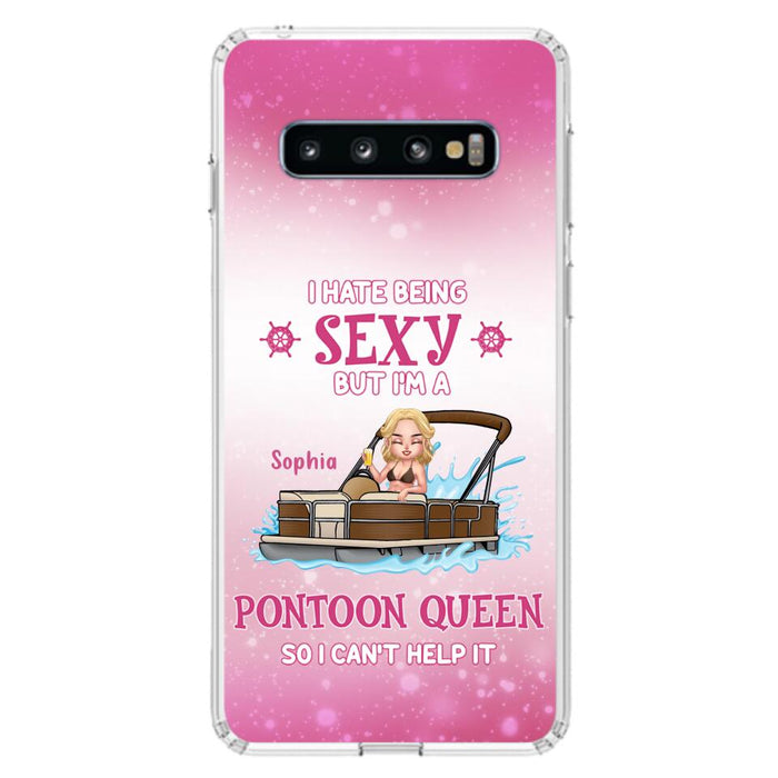 Custom Personalized Pontoon Queen Phone Case - Gift Idea For Pontoon Lover - I Hate Being Sexy But I'm A Pontoon Queen So I Can't Help It - Case For iPhone And Samsung