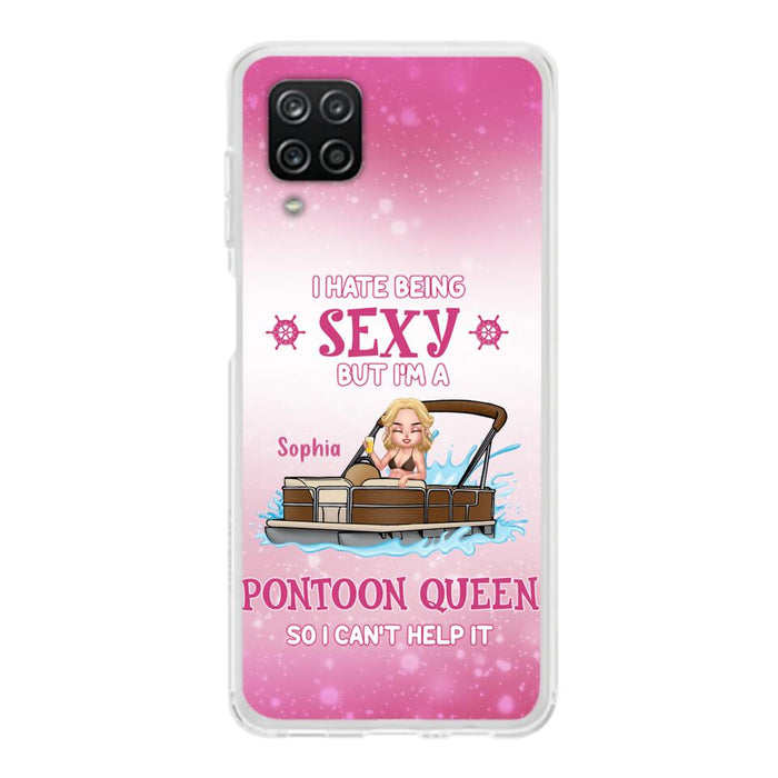 Custom Personalized Pontoon Queen Phone Case - Gift Idea For Pontoon Lover - I Hate Being Sexy But I'm A Pontoon Queen So I Can't Help It - Case For iPhone And Samsung