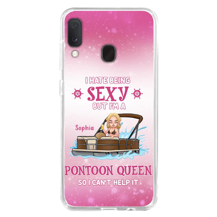 Custom Personalized Pontoon Queen Phone Case - Gift Idea For Pontoon Lover - I Hate Being Sexy But I'm A Pontoon Queen So I Can't Help It - Case For iPhone And Samsung