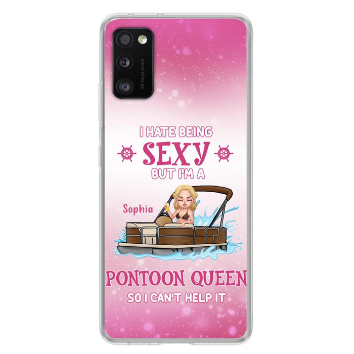 Custom Personalized Pontoon Queen Phone Case - Gift Idea For Pontoon Lover - I Hate Being Sexy But I'm A Pontoon Queen So I Can't Help It - Case For iPhone And Samsung