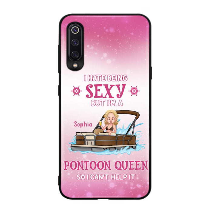 Custom Personalized Pontoon Queen Phone Case - Gift Idea For Pontoon Lover - I Hate Being Sexy But I'm A Pontoon Queen So I Can't Help It - Case For Xiaomi, Oppo And Huawei