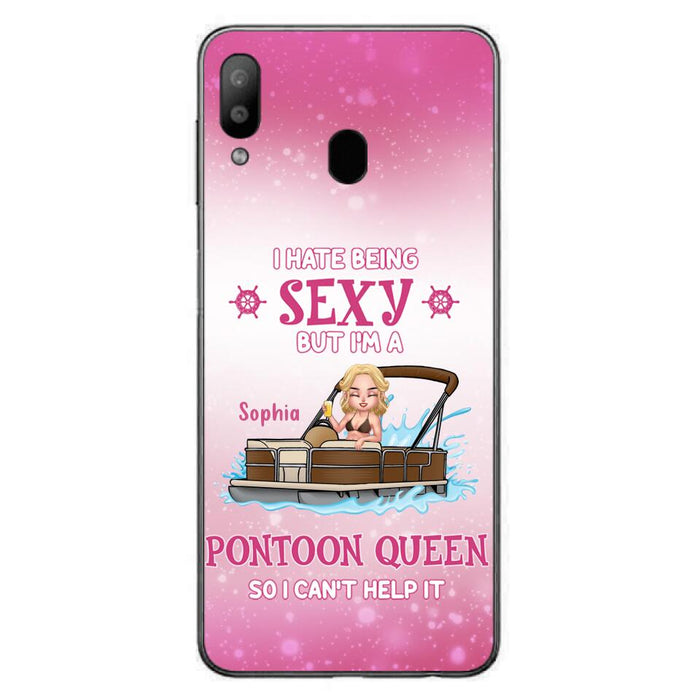 Custom Personalized Pontoon Queen Phone Case - Gift Idea For Pontoon Lover - I Hate Being Sexy But I'm A Pontoon Queen So I Can't Help It - Case For iPhone And Samsung