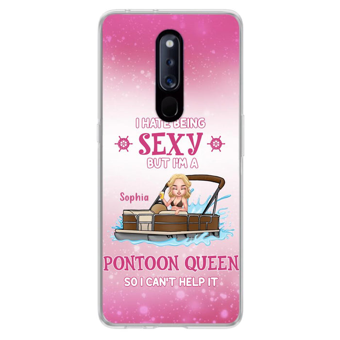 Custom Personalized Pontoon Queen Phone Case - Gift Idea For Pontoon Lover - I Hate Being Sexy But I'm A Pontoon Queen So I Can't Help It - Case For Xiaomi, Oppo And Huawei