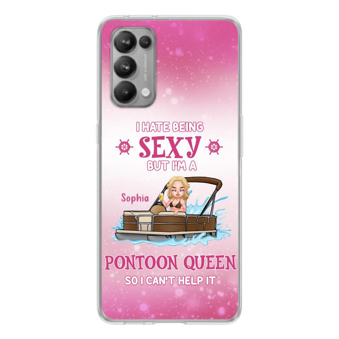 Custom Personalized Pontoon Queen Phone Case - Gift Idea For Pontoon Lover - I Hate Being Sexy But I'm A Pontoon Queen So I Can't Help It - Case For Xiaomi, Oppo And Huawei