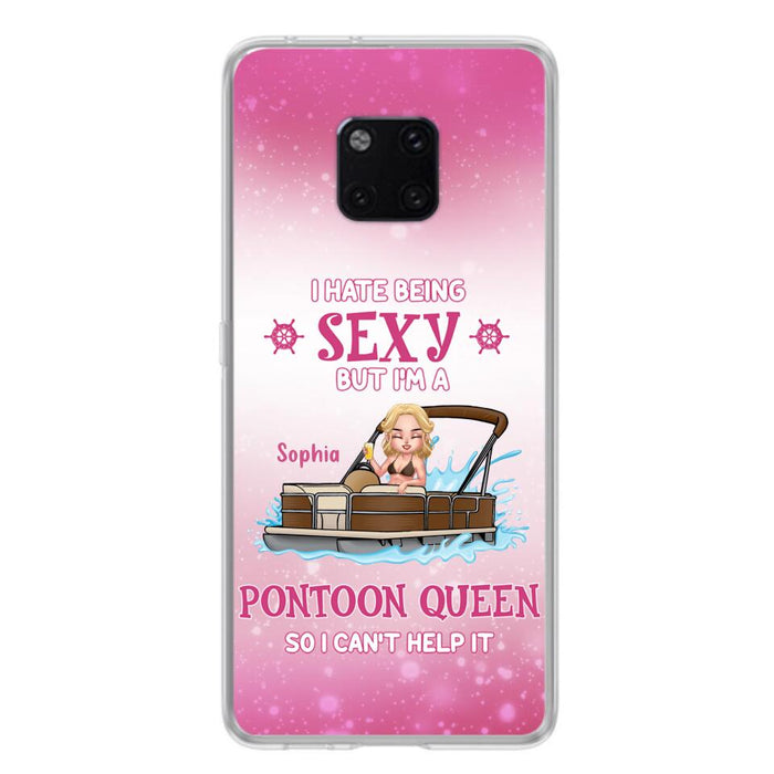 Custom Personalized Pontoon Queen Phone Case - Gift Idea For Pontoon Lover - I Hate Being Sexy But I'm A Pontoon Queen So I Can't Help It - Case For Xiaomi, Oppo And Huawei