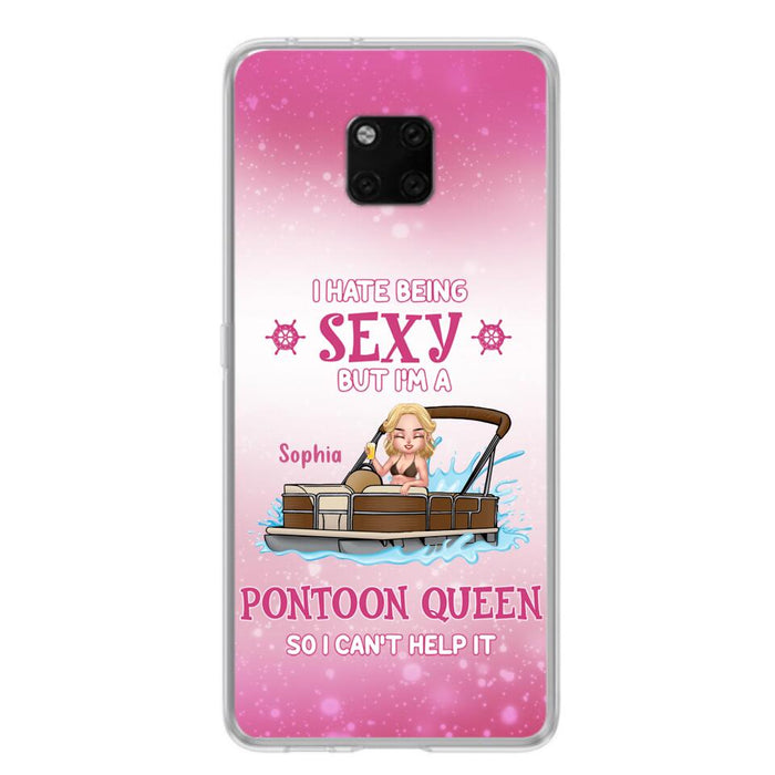 Custom Personalized Pontoon Queen Phone Case - Gift Idea For Pontoon Lover - I Hate Being Sexy But I'm A Pontoon Queen So I Can't Help It - Case For Xiaomi, Oppo And Huawei