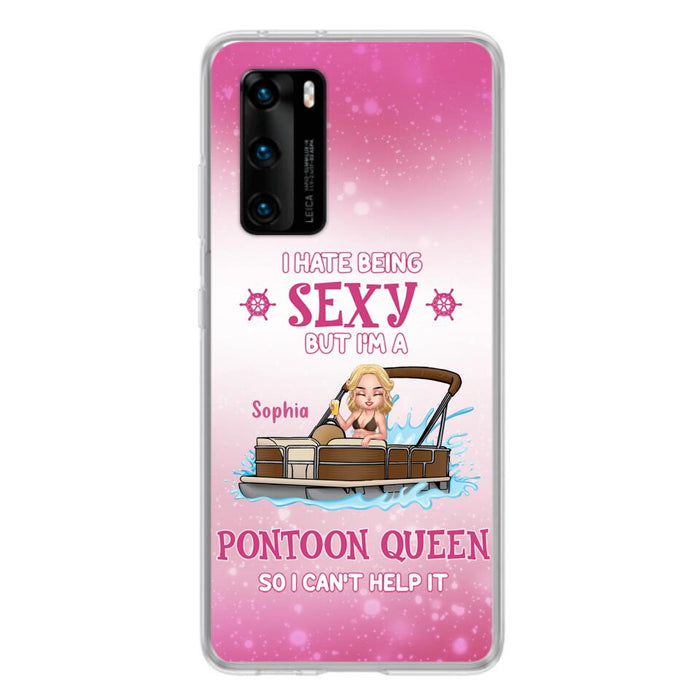 Custom Personalized Pontoon Queen Phone Case - Gift Idea For Pontoon Lover - I Hate Being Sexy But I'm A Pontoon Queen So I Can't Help It - Case For Xiaomi, Oppo And Huawei