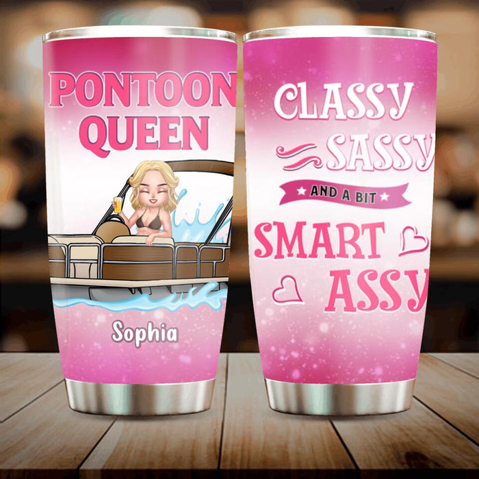 Custom Personalized Pontoon Queen Tumbler - Gift For Pontoon Lover - Pontoon Queen Classy Sassy And A Bit Smart Assy