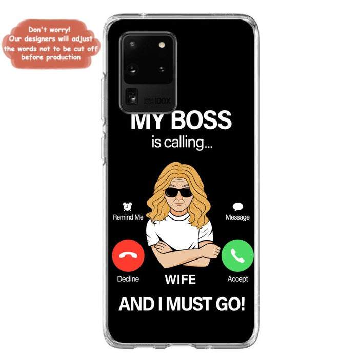 Custom Personalized Wife Phone Case - Gift for Couple - My Boss Is Calling And I Must Go - Case For iPhone/Samsung