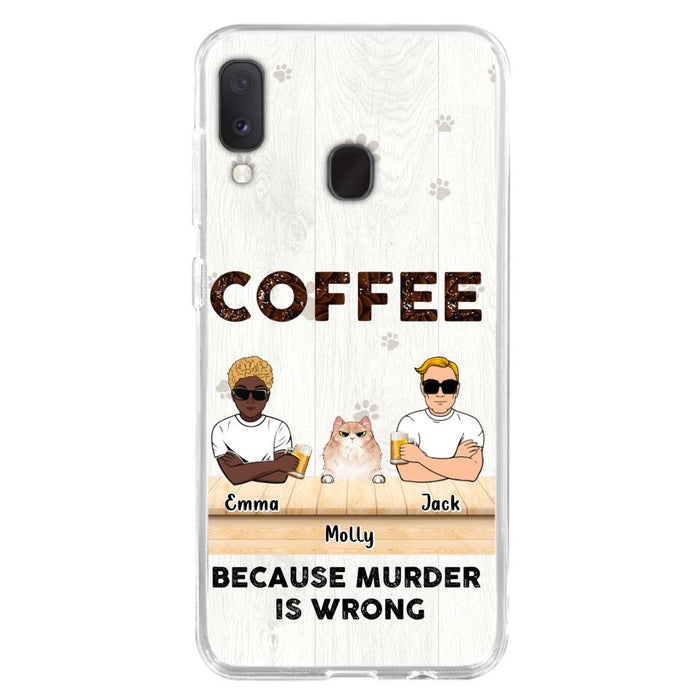 Custom Personalized Cat Phone Case - Gift Idea For Cat Lovers - Up to 6 Cats - Coffee Because Murder Is Wrong - Case For iPhone/Samsung