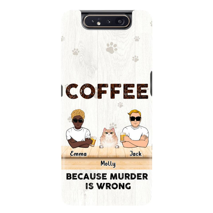 Custom Personalized Cat Phone Case - Gift Idea For Cat Lovers - Up to 6 Cats - Coffee Because Murder Is Wrong - Case For iPhone/Samsung