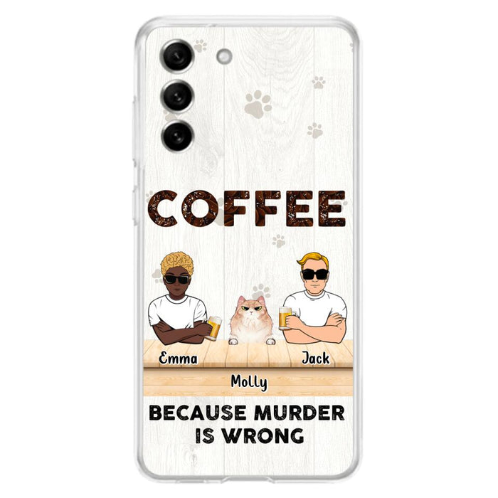 Custom Personalized Cat Phone Case - Gift Idea For Cat Lovers - Up to 6 Cats - Coffee Because Murder Is Wrong - Case For iPhone/Samsung