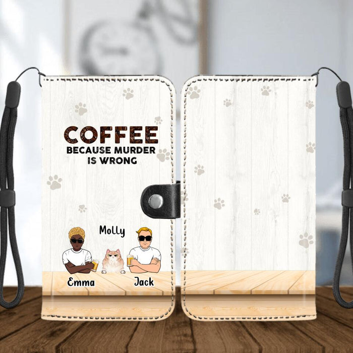 Custom Personalized Cat Flip Leather Purse for Mobile Phone - Gift Idea For Cat Lovers - Up to 6 Cats - Coffee Because Murder Is Wrong