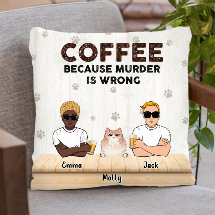 Custom Personalized Cat Pillow Cover - Gift Idea For Cat Lovers - Up to 6 Cats - Coffee Because Murder Is Wrong