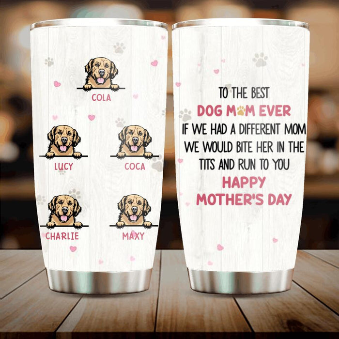 Custom Personalized Dog Tumbler - Gift For Mother's Days/ Dog Lovers with up to 4 Dogs - To The Best Dog Mom Ever
